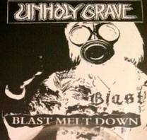 Unholy Grave : Blast Melt Down